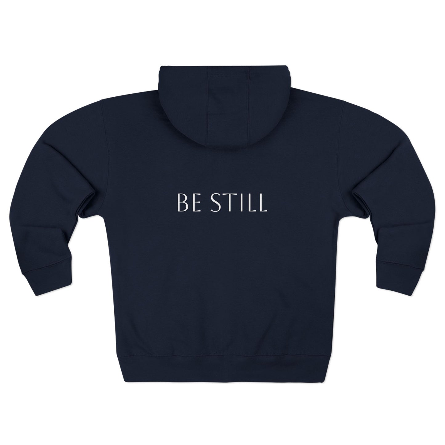Be Still Zip Hoodie — Minimal Inspirational Zip-Up Hoodie