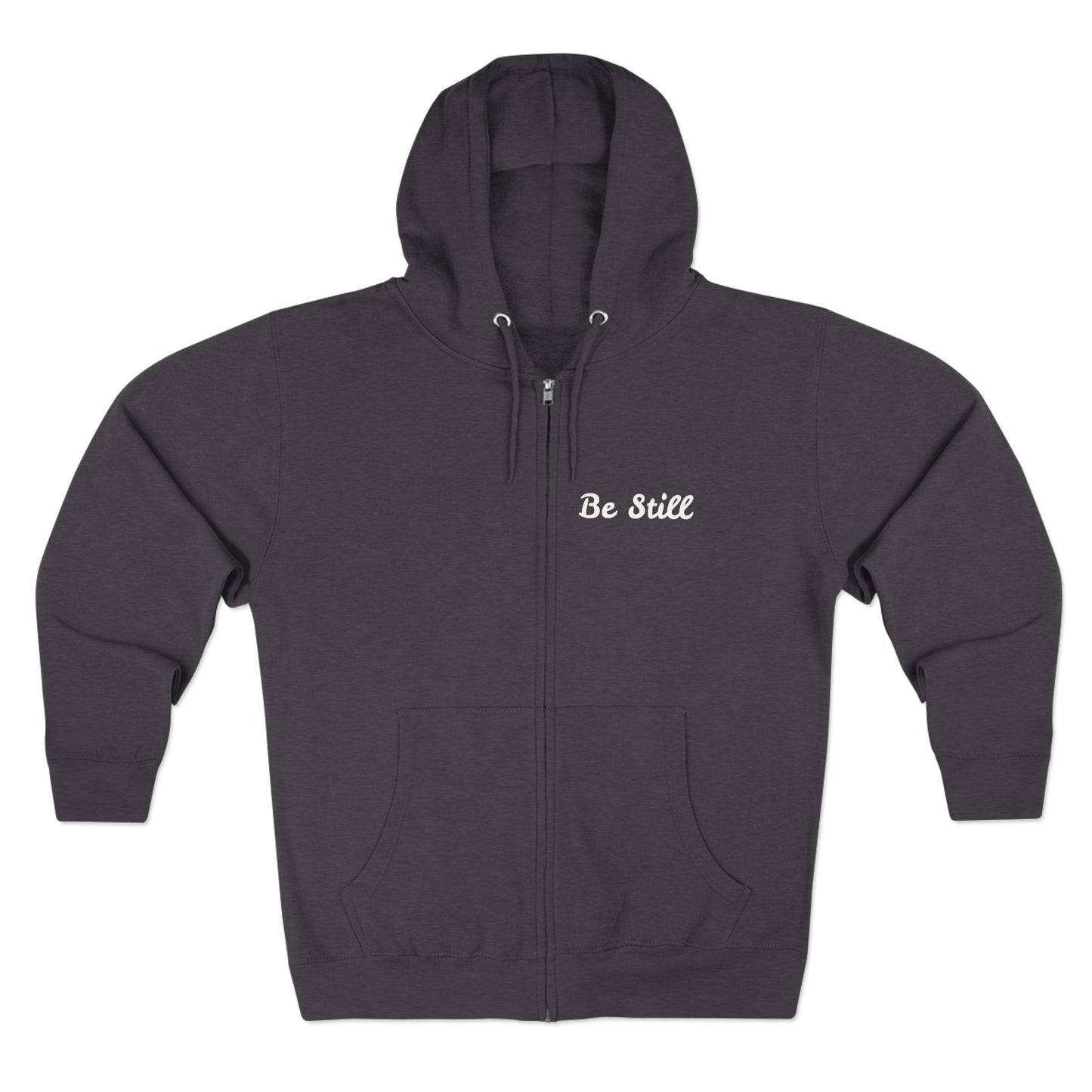Be Still Zip Hoodie — Minimal Inspirational Zip-Up Hoodie