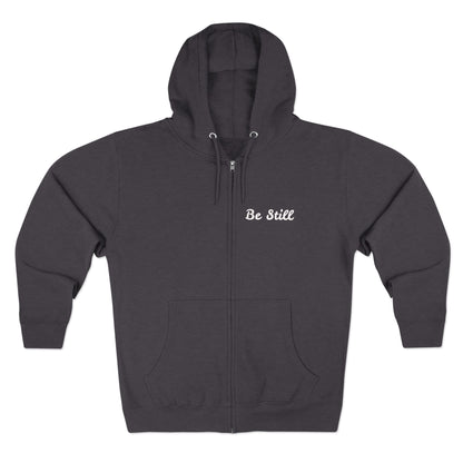 Be Still Zip Hoodie — Minimal Inspirational Zip-Up Hoodie