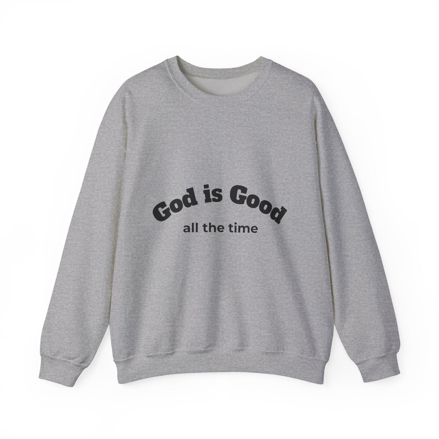 God is Good Sweatshirt - Unisex Heavy Blend Crewneck